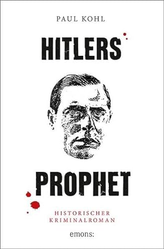 Hitlers Prophet: Historischer Kriminalroman